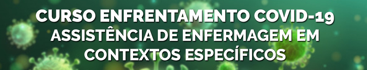 Curso - Enfrentamento COVID-19 - Assistência de Enfermagem em Contextos Específicos