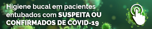 higiene bucal em pacientes entubados com suspeita ou confirmados de covid-19